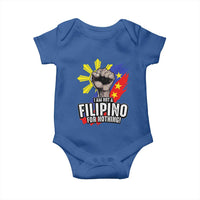I Am Not Filipino For Nothing Baby Onesie Fight Supporter Philippine Flag