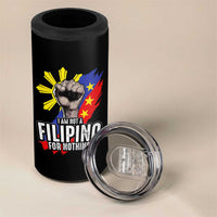 I Am Not Filipino For Nothing 4 in 1 Can Cooler Tumbler Fight Supporter Philippine Flag