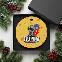 I Am Not Filipino For Nothing Ceramic Ornament Fight Supporter Philippine Flag - Wonder Print Shop