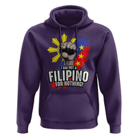 I Am Not Filipino For Nothing Hoodie Fight Supporter Philippine Flag