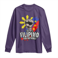 I Am Not Filipino For Nothing Long Sleeve Shirt Fight Supporter Philippine Flag