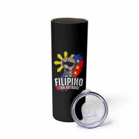 I Am Not Filipino For Nothing Skinny Tumbler Fight Supporter Philippine Flag