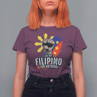 I Am Not Filipino For Nothing T Shirt For Women Fight Supporter Philippine Flag