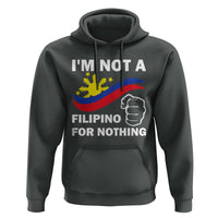 I Am Not Filipino For Nothing Hoodie Supporter Philippine Flag