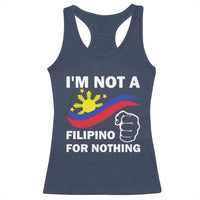 I Am Not Filipino For Nothing Racerback Tank Top Supporter Philippine Flag