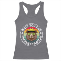 Only You Can Prevent Fascism Racerback Tank Top Protect National Parks Bear Resist