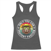Only You Can Prevent Fascism Racerback Tank Top Protect National Parks Bear Resist