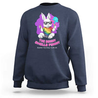 Happy 420 Easter Sweatshirt The Bunny Smells Funny
