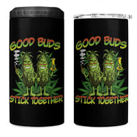 Funny Marijuana 4 in 1 Can Cooler Tumbler Good Buds Stick Together Couples 420 Weed Cannabis