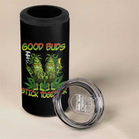 Funny Marijuana 4 in 1 Can Cooler Tumbler Good Buds Stick Together Couples 420 Weed Cannabis
