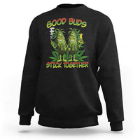 Funny Marijuana Sweatshirt Good Buds Stick Together Couples 420 Weed Cannabis