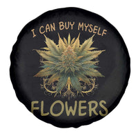 Funny Cannabis 420 Spare Tire Cover I Can Buy Myself Flowers Marijuana Smoking Weed