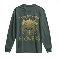 Funny Cannabis 420 Long Sleeve Shirt I Can Buy Myself Flowers Marijuana Smoking Weed