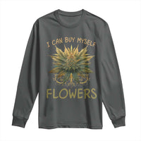 Funny Cannabis 420 Long Sleeve Shirt I Can Buy Myself Flowers Marijuana Smoking Weed