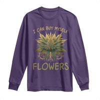 Funny Cannabis 420 Long Sleeve Shirt I Can Buy Myself Flowers Marijuana Smoking Weed