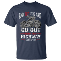 Christian Biker T Shirt Lord Said Go Out Into Highways Faith Motorcycle