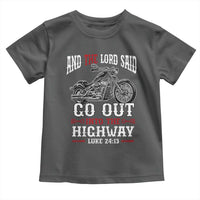 Christian Biker Toddler T Shirt Lord Said Go Out Into Highways Faith Motorcycle