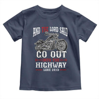 Christian Biker Toddler T Shirt Lord Said Go Out Into Highways Faith Motorcycle