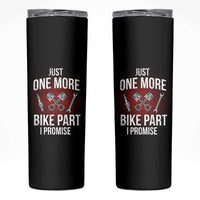 Funny Biker Skinny Tumbler One More Bike Part Motorcycle Mechanic