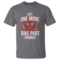 Funny Biker T Shirt One More Bike Part Motorcycle Mechanic
