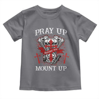 Christian Biker Toddler T Shirt Pray Up Before You Mount Up Faith