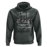 Funny Biker Therapy Hoodie For The Rest Of Us There Are Motorcycles