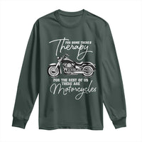 Funny Biker Therapy Long Sleeve Shirt For The Rest Of Us There Are Motorcycles