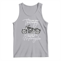 Funny Biker Therapy Tank Top For The Rest Of Us There Are Motorcycles