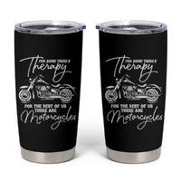 Funny Biker Therapy Tumbler Cup For The Rest Of Us There Are Motorcycles
