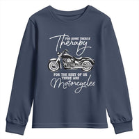 Funny Biker Therapy Youth Sweatshirt For The Rest Of Us There Are Motorcycles