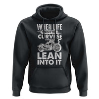 Funny Biker Hoodie When Life Throws You Curves Lean Into It Motorcycle