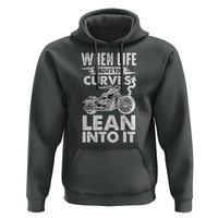 Funny Biker Hoodie When Life Throws You Curves Lean Into It Motorcycle