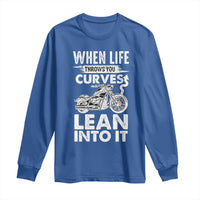 Funny Biker Long Sleeve Shirt When Life Throws You Curves Lean Into It Motorcycle