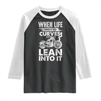 Funny Biker Raglan Shirt When Life Throws You Curves Lean Into It Motorcycle