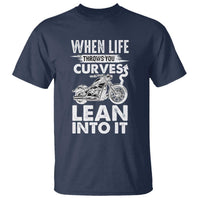 Funny Biker T Shirt When Life Throws You Curves Lean Into It Motorcycle