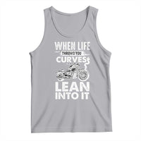 Funny Biker Tank Top When Life Throws You Curves Lean Into It Motorcycle
