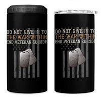 Veteran Suicide Awareness 4 in 1 Can Cooler Tumbler Do Not Give In To The War Within Patriotic US Flag
