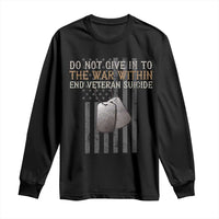 Veteran Suicide Awareness Long Sleeve Shirt Do Not Give In To The War Within Patriotic US Flag