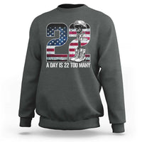 Veteran Suicide Awareness Sweatshirt 22 A Day is 22 Too Many Veteran Lives Matter
