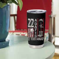 Veteran Suicide Awareness Tumbler Cup 22 A Day Is 22 Too Many