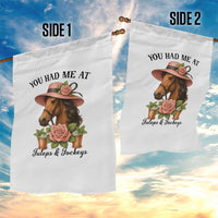 Funny Ky Derby Horse Racing Garden Flag You Had Me At Juleps and Jockeys