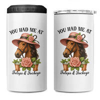 Funny Ky Derby Horse Racing 4 in 1 Can Cooler Tumbler You Had Me At Juleps and Jockeys