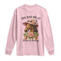 Funny Ky Derby Horse Racing Long Sleeve Shirt You Had Me At Juleps and Jockeys