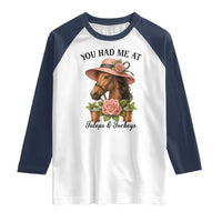 Funny Ky Derby Horse Racing Raglan Shirt You Had Me At Juleps and Jockeys