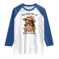 Funny Ky Derby Horse Racing Raglan Shirt You Had Me At Juleps and Jockeys