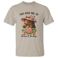 Funny Ky Derby Horse Racing T Shirt You Had Me At Juleps and Jockeys