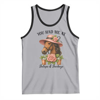 Funny Ky Derby Horse Racing Tank Top You Had Me At Juleps and Jockeys