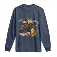 Talk Derby To Me Long Sleeve Shirt Ky Horse Racing Mint Julep and Roses