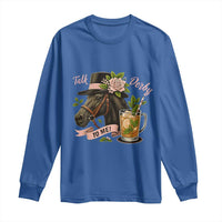 Talk Derby To Me Long Sleeve Shirt Ky Horse Racing Mint Julep and Roses