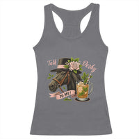 Talk Derby To Me Racerback Tank Top Ky Horse Racing Mint Julep and Roses